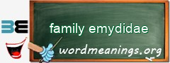 WordMeaning blackboard for family emydidae
